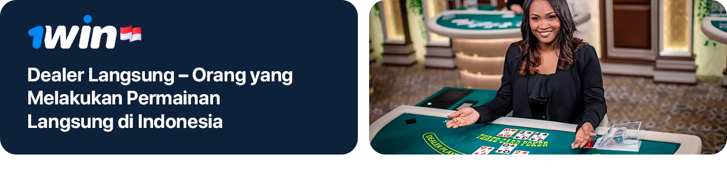Siapa Dealer Langsung di 1Win Casino Indonesia