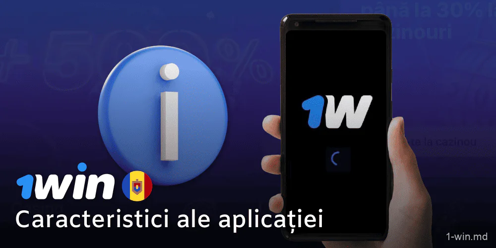 Informații și caracteristici ale aplicației 1win în Moldova