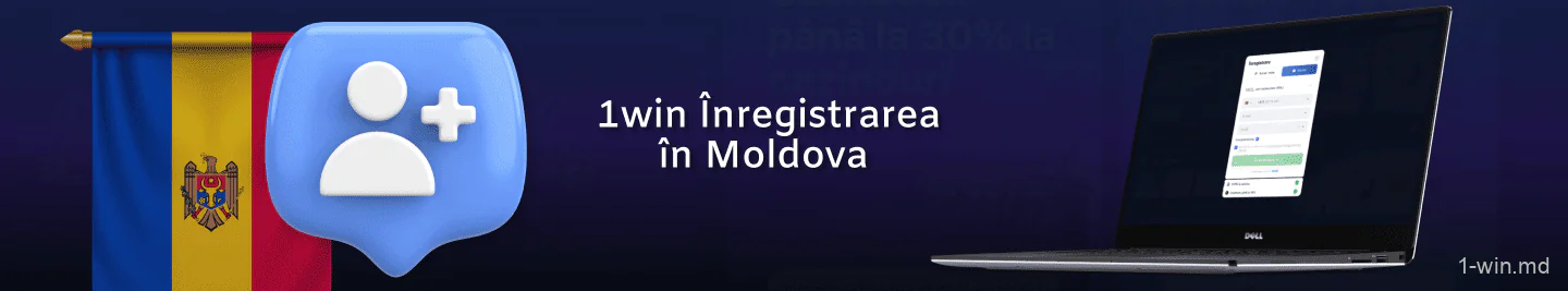 Înregistrarea noilor jucători 1win din Moldova