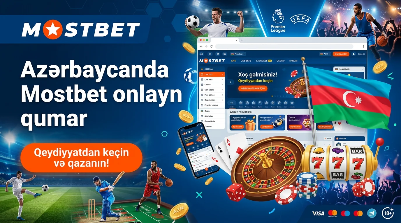 Azərbaycanda Mostbet Onlayn Qumar Təcrübəsi